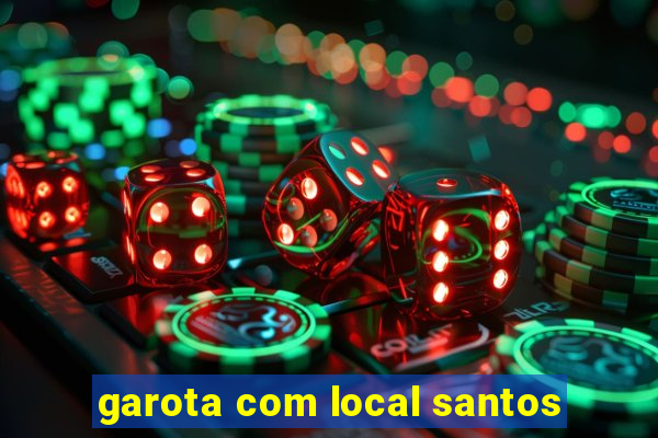 garota com local santos