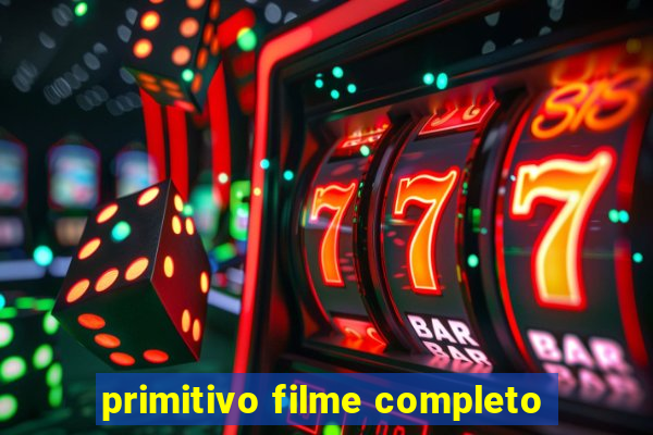 primitivo filme completo