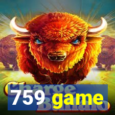 759 game