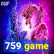 759 game