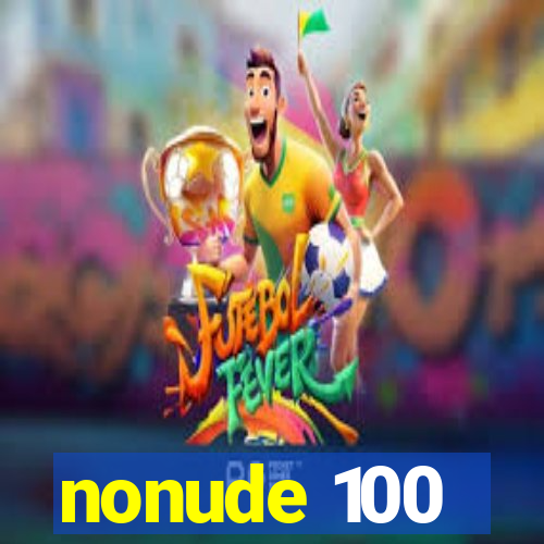 nonude 100