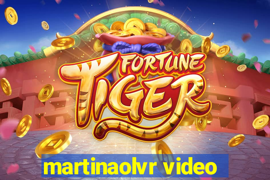martinaolvr video