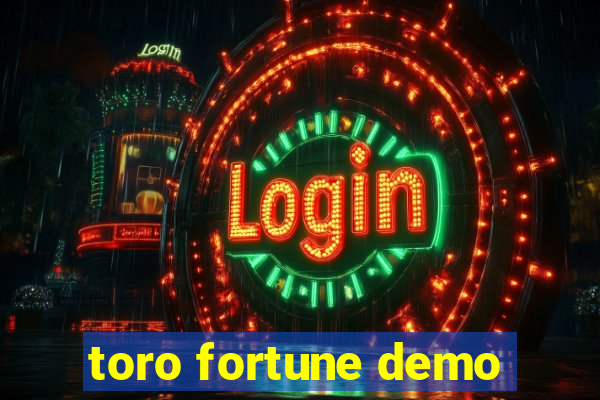 toro fortune demo