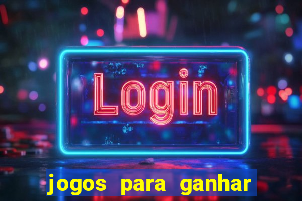 jogos para ganhar dinheiro sem aposta