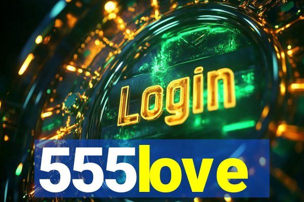 555love