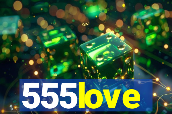 555love