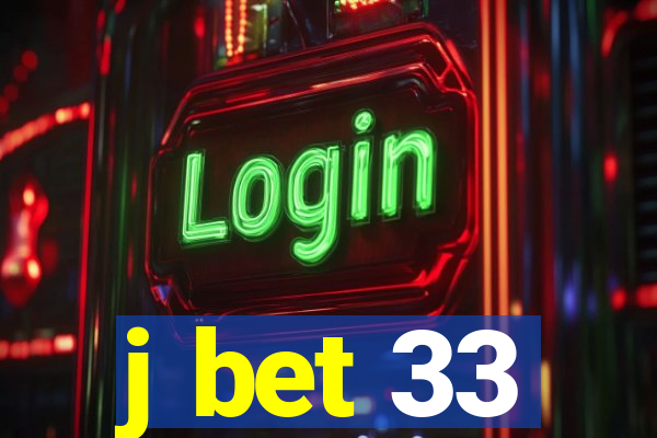 j bet 33