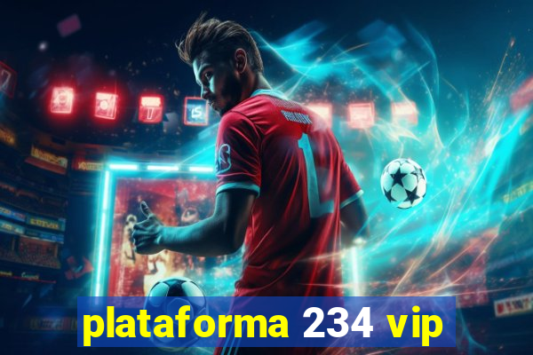 plataforma 234 vip