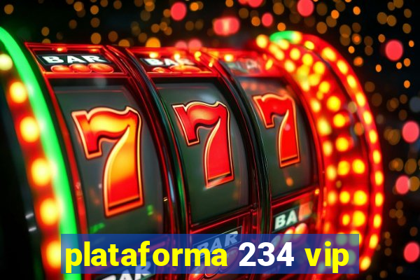 plataforma 234 vip