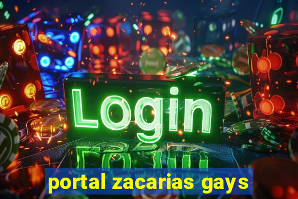 portal zacarias gays