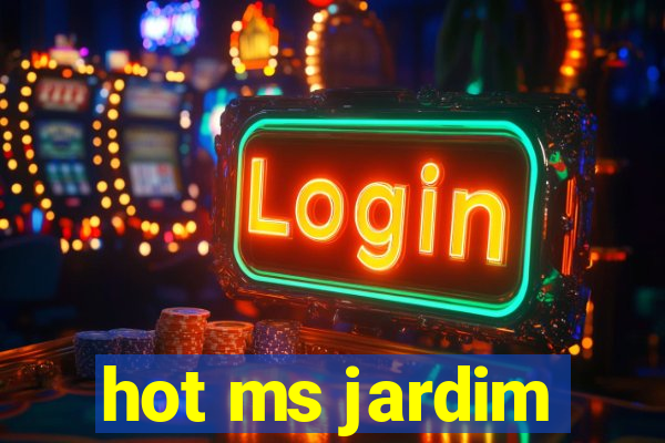 hot ms jardim