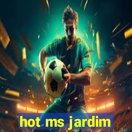 hot ms jardim
