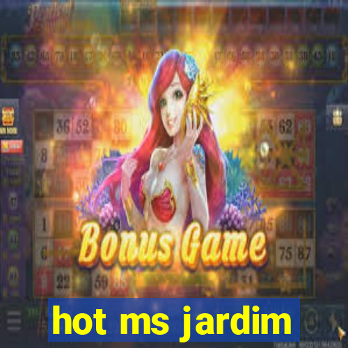 hot ms jardim