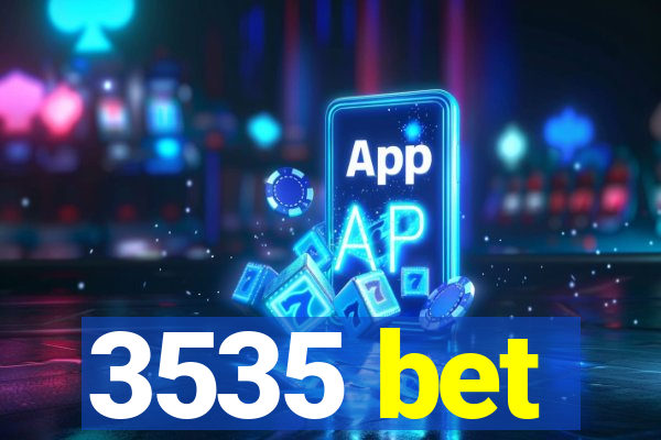 3535 bet