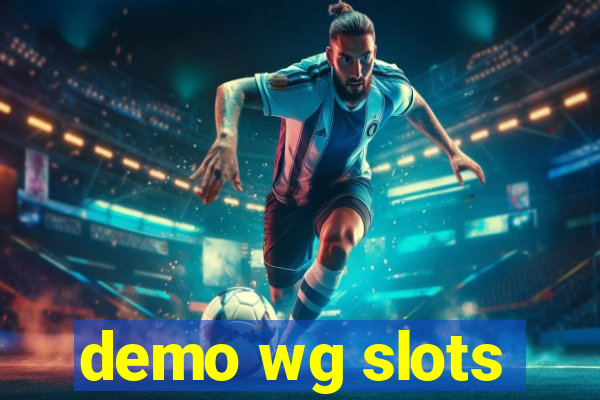 demo wg slots