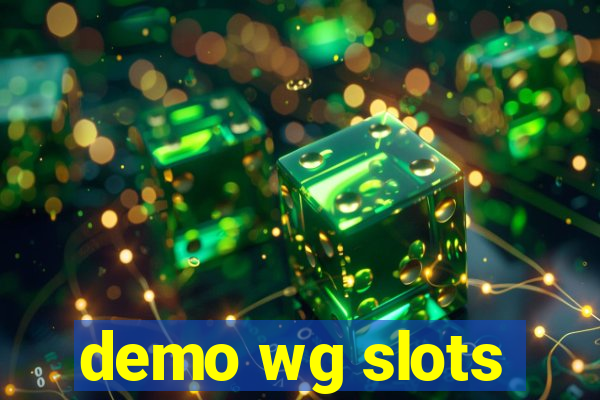 demo wg slots