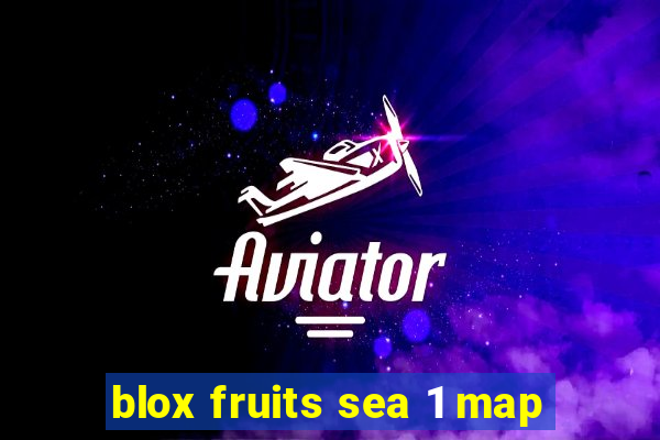blox fruits sea 1 map
