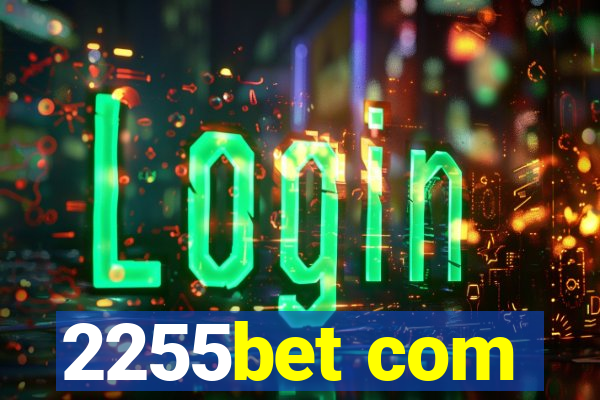 2255bet com