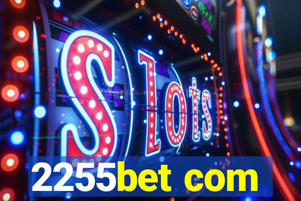 2255bet com