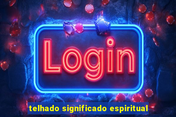 telhado significado espiritual