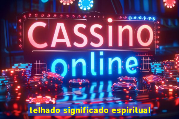 telhado significado espiritual
