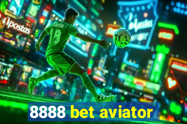 8888 bet aviator