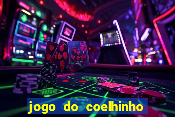 jogo do coelhinho de ganhar dinheiro