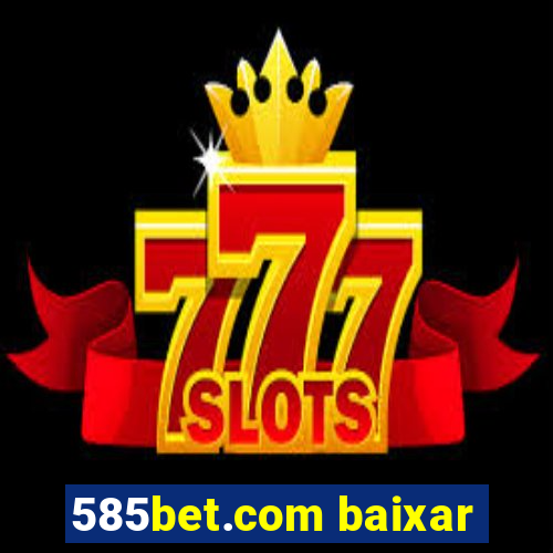 585bet.com baixar