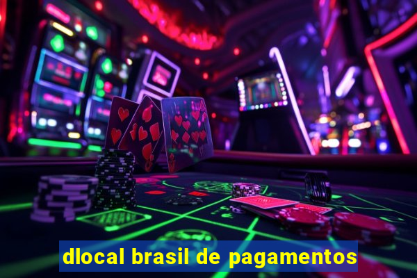 dlocal brasil de pagamentos