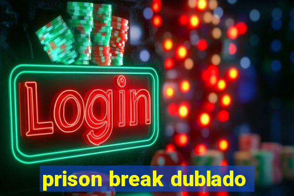 prison break dublado