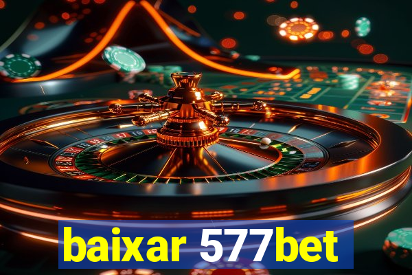 baixar 577bet