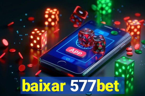 baixar 577bet