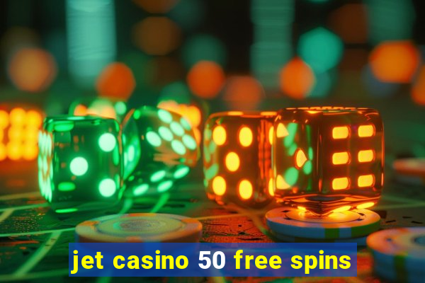 jet casino 50 free spins