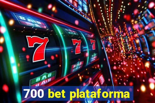 700 bet plataforma