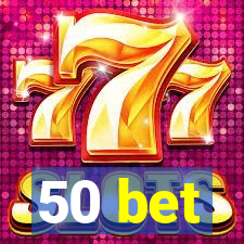 50 bet