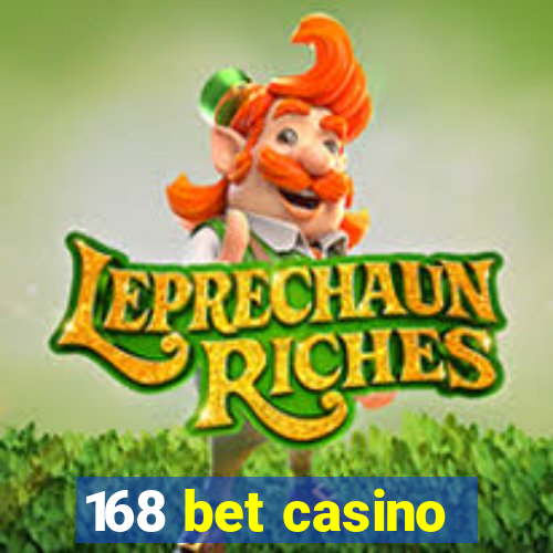 168 bet casino