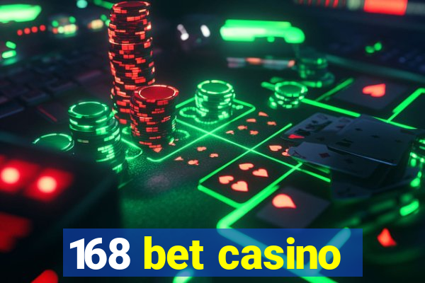 168 bet casino