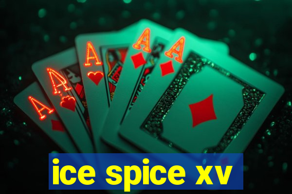 ice spice xv
