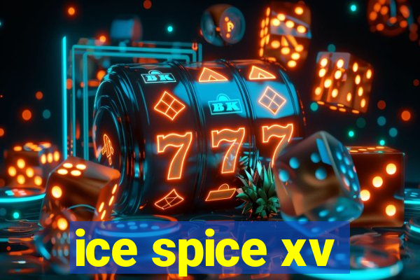 ice spice xv