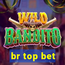 br top bet