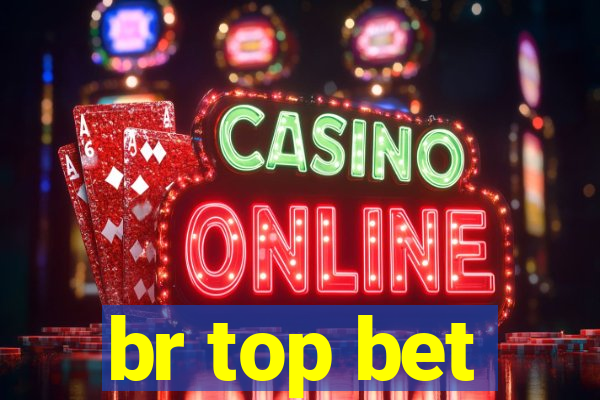 br top bet