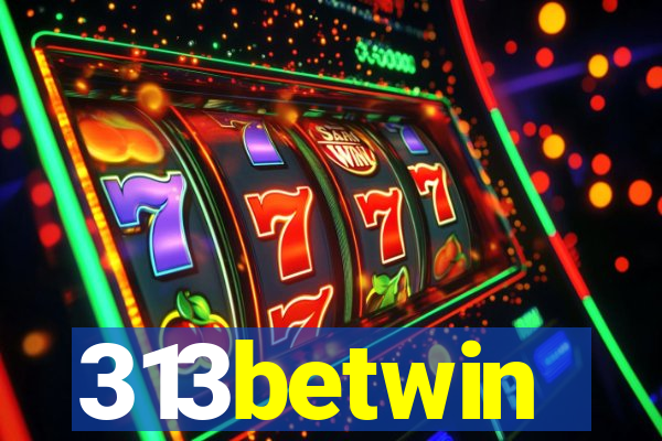 313betwin