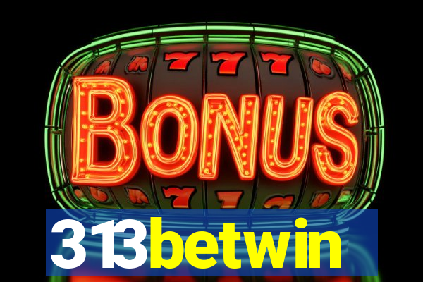 313betwin
