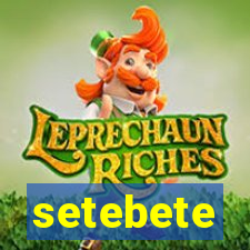setebete