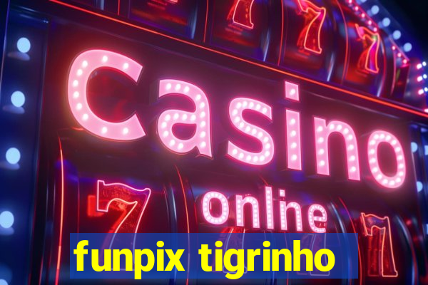 funpix tigrinho