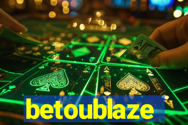 betoublaze