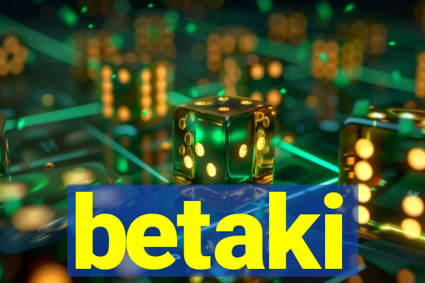 betaki