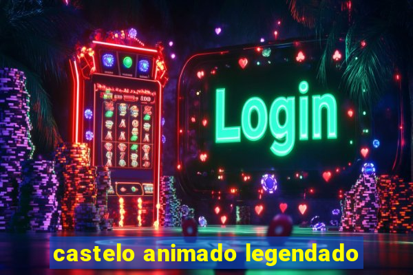 castelo animado legendado