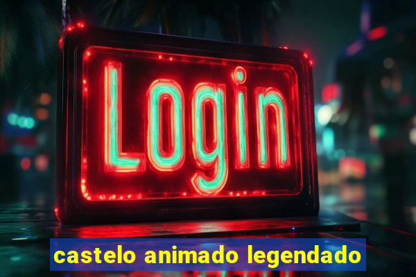 castelo animado legendado