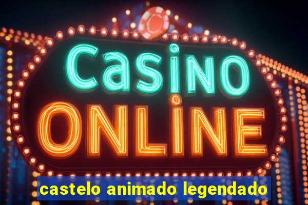 castelo animado legendado